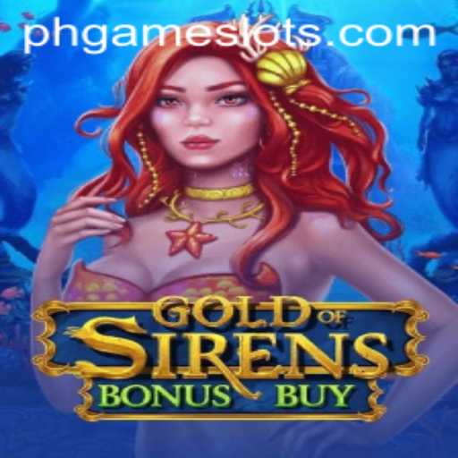 Exploring GoldofSirensBonusBuy: A Thrilling PHGame Adventure